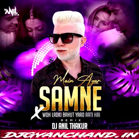 Main Agar Saamne Aa Bhi Jaaya Karoon Remix Mp3 Song - Dj Anil Thakur Main Agar Saamne Aa Bhi Jaaya Karoon Remix Mp3 Song - Dj Anil Thakur